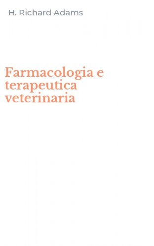 Farmacologia e terapeutica veterinaria