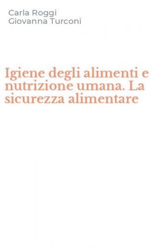 Igiene degli alimenti e nutrizione umana. La sicurezza alimentare