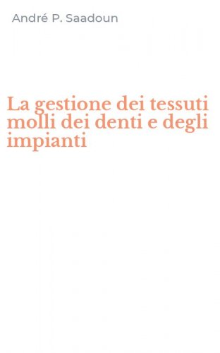 La gestione dei tessuti molli dei denti e degli impianti