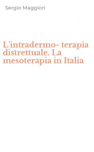 L'intradermo-terapia distrettuale. La mesoterapia in Italia