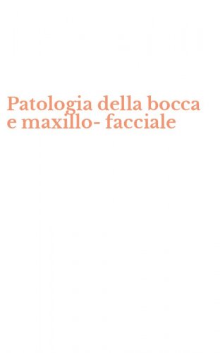 Patologia della bocca e maxillo-facciale