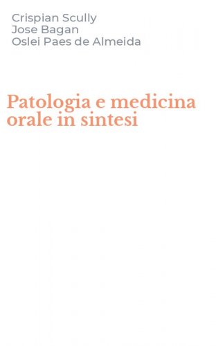 Patologia e medicina orale in sintesi