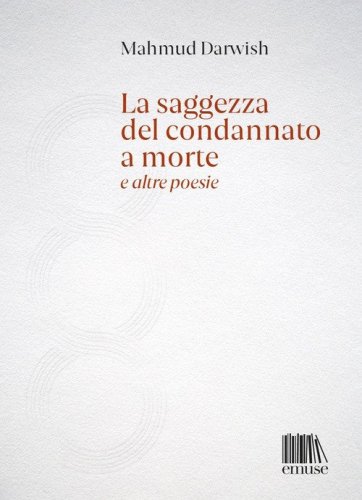 La saggezza del condannato a morte e altre poesie