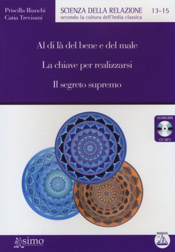 Al di l&agrave; del bene e del male-La chiave per realizzarsi-Il segreto supremo. Audiolibro. CD Audio formato MP3