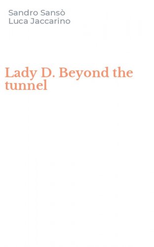 Lady D. Beyond the tunnel