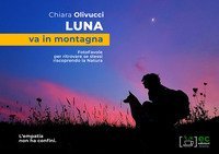 Luna va in montagna. FotoFavole per ritrovare se stessi riscoprendo la natura