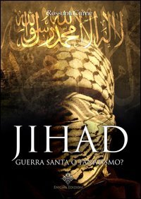 Jihad. Guerra santa o fanatismo?