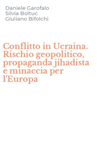 Conflitto in Ucraina. Rischio geopolitico, propaganda jihadista e minaccia per l'Europa