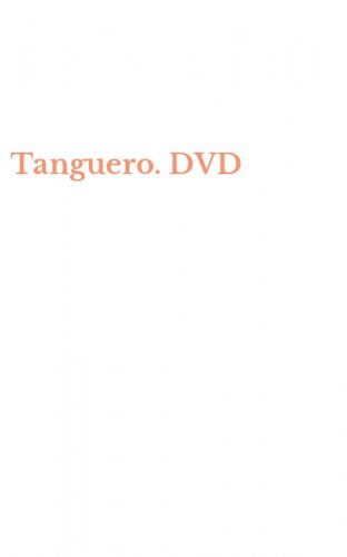 Tanguero. DVD