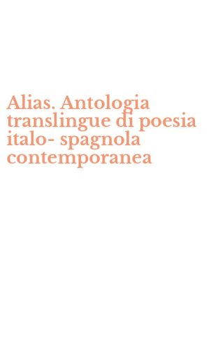 Alias. Antologia translingue di poesia italo-spagnola contemporanea