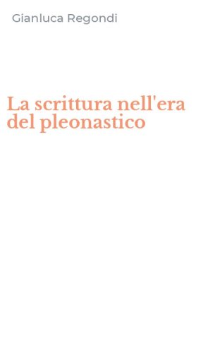 La scrittura nell'era del pleonastico