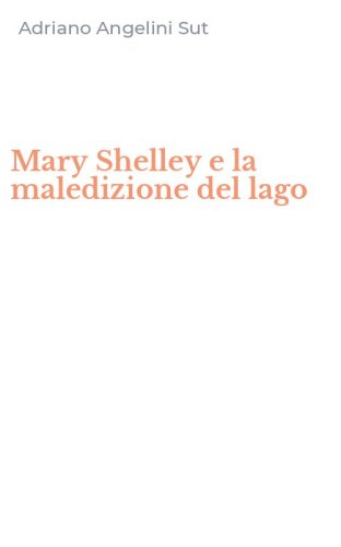 Mary Shelley e la maledizione del lago