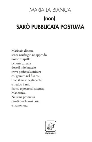 (non) Sar&ograve; pubblicata postuma