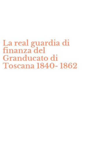 La real guardia di finanza del Granducato di Toscana 1840-1862