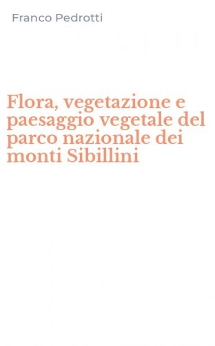 Flora, vegetazione e paesaggio vegetale del parco nazionale dei monti Sibillini