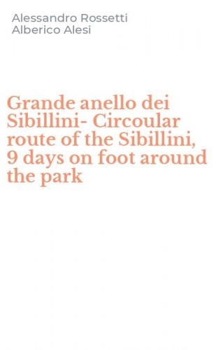 Grande anello dei Sibillini-Circoular route of the Sibillini, 9 days on foot around the park