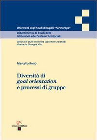 Diversit&agrave; di goal orientation e processi di gruppo