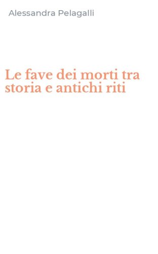 Le fave dei morti tra storia e antichi riti