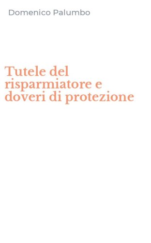 Tutele del risparmiatore e doveri di protezione