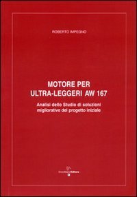 Motore per ultra-leggeri AW 167. Analisi dello studio di soluzioni migliorative del progetto iniziale