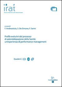 Profili evolutivi del processo di aziendalizzazione della sanit&agrave;. Un'esperienza di performance management