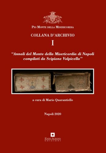 Annali del Monte della Misericordia di Napoli compilati da Scipione Volpicella