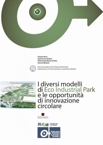 I diversi modelli di eco industrial park e le opportunit&agrave; di innovazione circolare