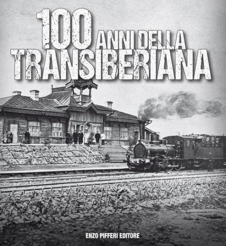 100 anni della Transiberiana