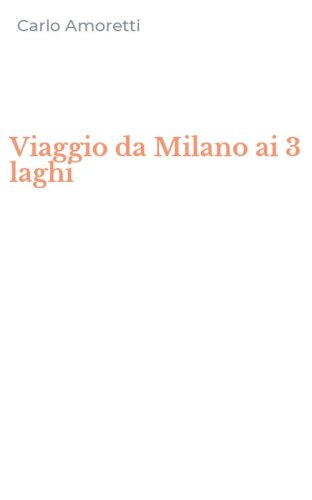 Viaggio da Milano ai 3 laghi