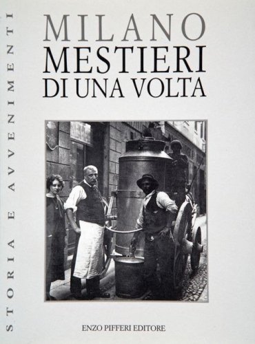 Milano. Mestieri di una volta