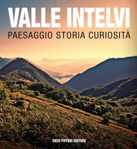 Valle Intelvi paesaggio storia curiosit&agrave;