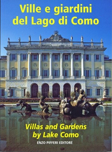 Ville e giardini del lago di Como-Villas and gardens by lake Como