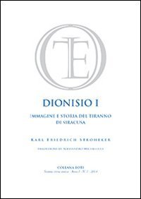 Dionisio I. Immagine e storia del tiranno di Siracusa