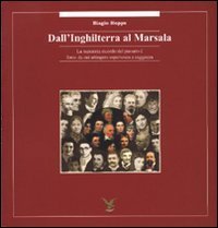 Dall'Inghilterra al Marsala. La memoria ricordo del passato &egrave; fonte da cui attingere esperienza e saggezza