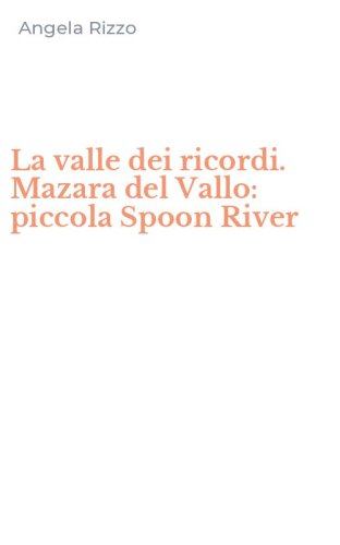 La valle dei ricordi. Mazara del Vallo: piccola Spoon River