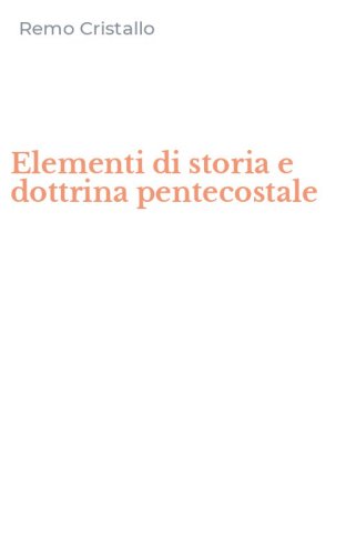 Elementi di storia e dottrina pentecostale