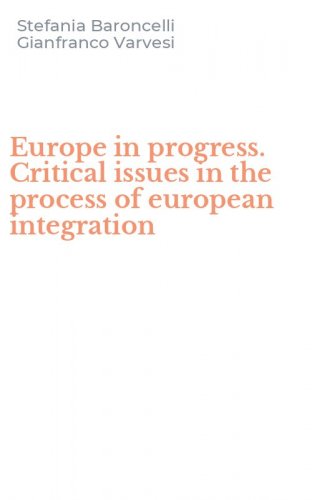 Europe in progress. Critical issues in the process of european integration
