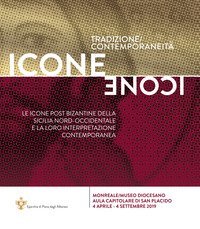 Icone. Tradizione contemporaneit&agrave;. Le icone post bizantine della Sicilia Nord-Occidentale e la loro interpretazione contemporanea