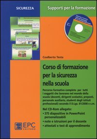 Corso di formazione per la sicurezza nella scuola. Percorso formativo completo per tutti i soggetti che lavorano nel mondo della scuola..
