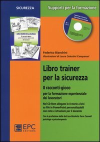 Libro trainer per la sicurezza. 8 racconti-gioco per la formazione esperienziale dei lavoratori