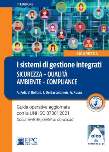 I sistemi di gestione integrati. Sicurezza, qualit&agrave;, ambiente, compliance