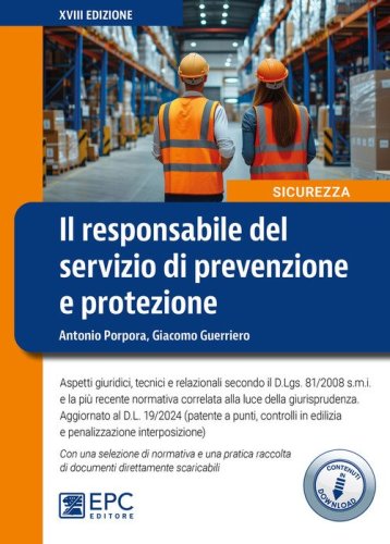 Il responsabile del servizio di prevenzione e protezione. Aspetti giuridici, tecnici e relazionali secondo il D.Lgs. 81/2008 s.m.i. e la pi&ugrave; recente normativa correlata alla luce della giurisprudenza. Aggiornato al D.L. 19/2024 (patente a punti, controlli