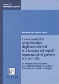La responsabilit&agrave; amministrativa degli enti collettivi e la funzione dei modelli organizzativi, di gestione e controllo
