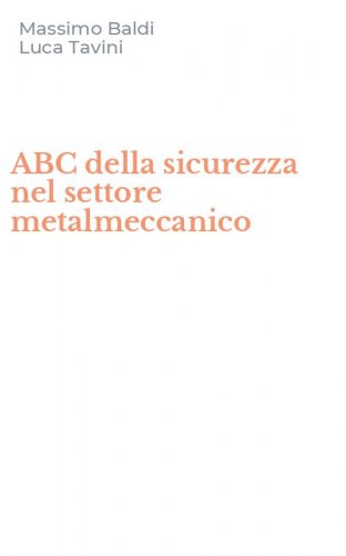 ABC della sicurezza nel settore metalmeccanico
