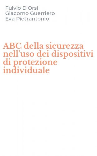 ABC della sicurezza nell'uso dei dispositivi di protezione individuale