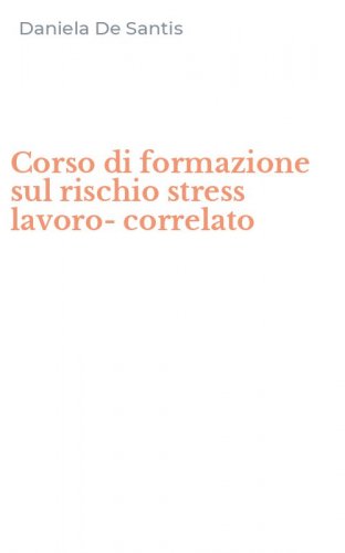Corso di formazione sul rischio stress lavoro-correlato