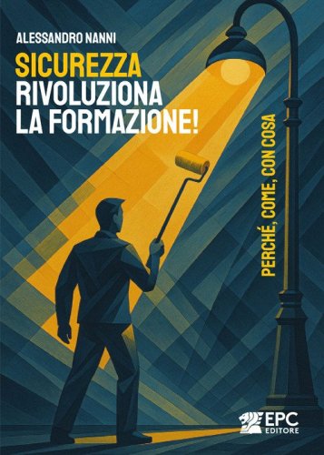 Sicurezza, rivoluziona la formazione! Perch&eacute;, come, con cosa