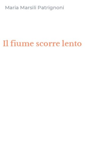 Il fiume scorre lento