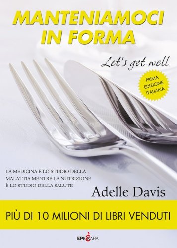 Manteniamoci in forma-Let's get well. Ediz. italiana