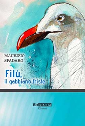 Fil&ugrave;, il gabbiano triste